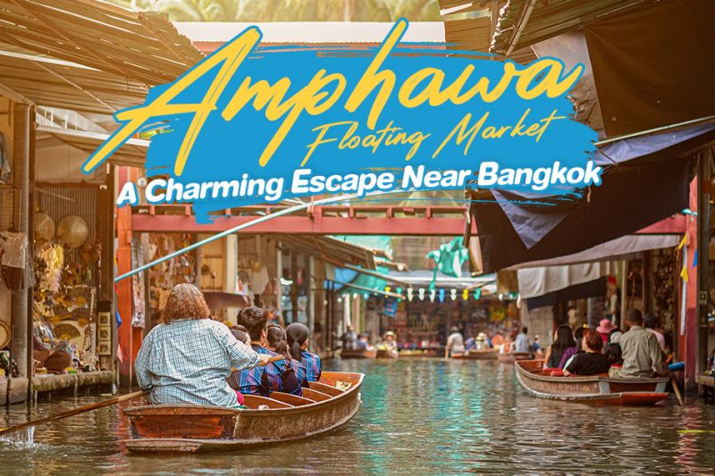 Amphawa Floating Market: A Charming Escape Near Bangkok
